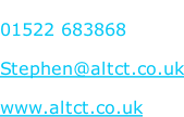 Tel:-  01522 683868 Email:- Stephen@altct.co.uk Web:- www.altct.co.uk